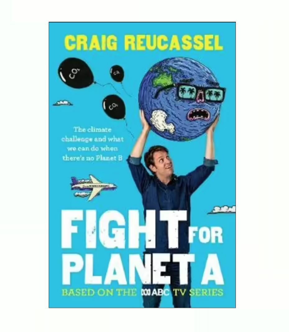 Fight For Planet A - By Craig Reucassel - New